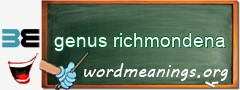 WordMeaning blackboard for genus richmondena